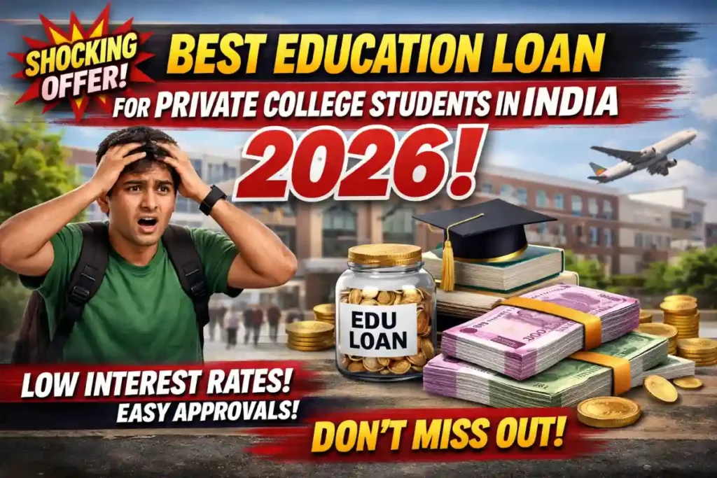 Best Education Loan for Private College Students in India 2026