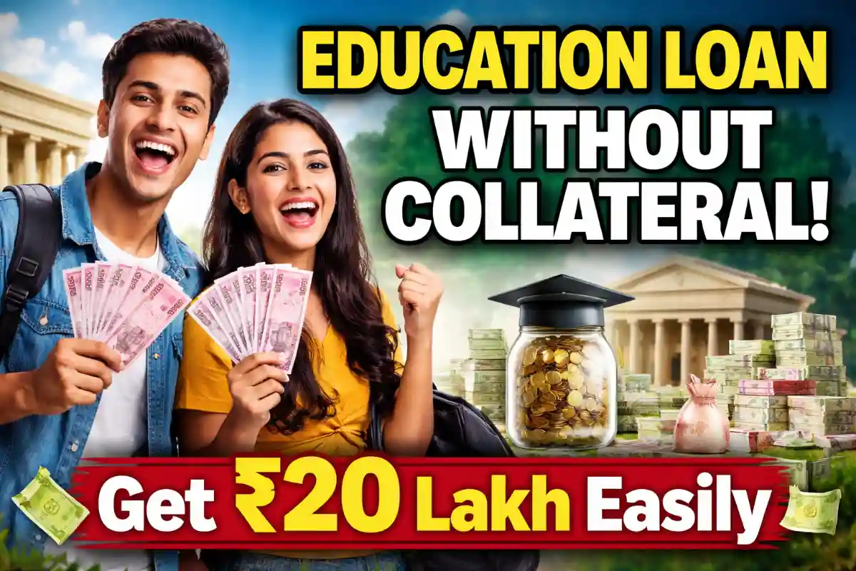 Student Loan Secret Banks Don’t Tell You: Get 20 Lakh Education Loan Without Collateral in 2026